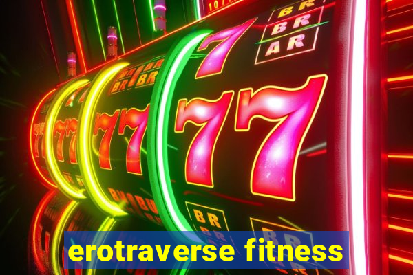 erotraverse fitness